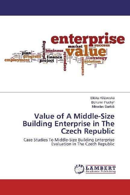 Produktbild Value of A Middle-Size Building Enterprise in The Czech Republic (Bohumil Puchýr, Miroslav Bartos, Eliska Krízovská, 2017)