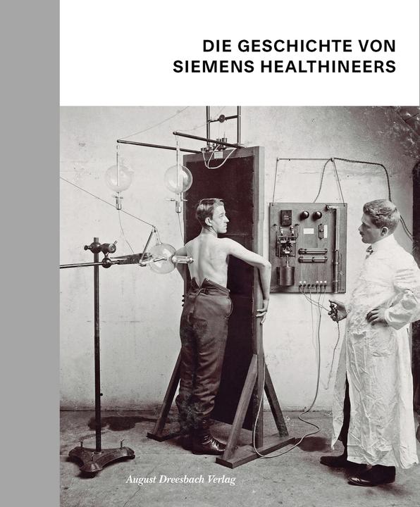 Produktbild Die Geschichte von Siemens Healthineers (Deutsch, Katharina Schroll-Bakes, Manuel Schusser, Ingo Zenger, Stefan Dirnberger, 2022)