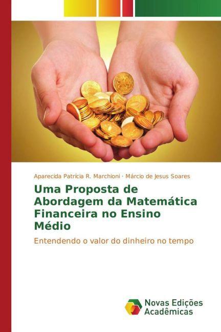 Actual product image Uma Proposta de Abordagem da Matemática Financeira no Ensino Médio (Aparecida Patrícia R. Marchioni, Márcio de Jesus Soares, 2015)