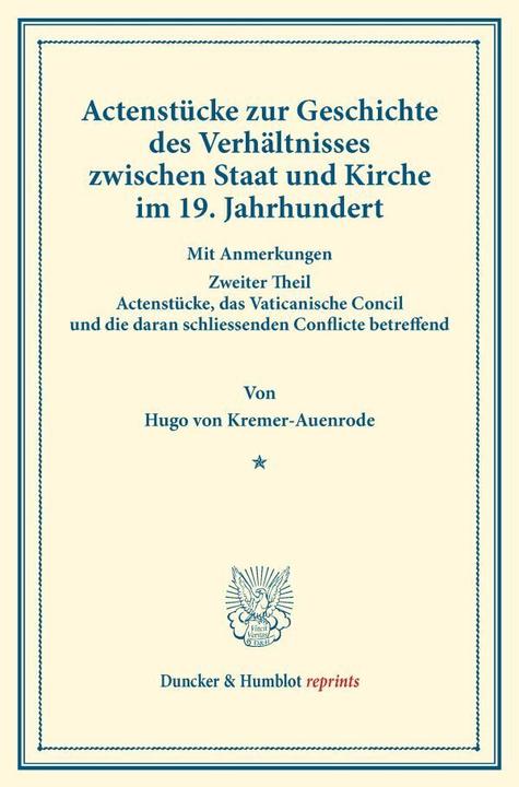 Produktbild Actenstücke zur Geschichte des Verhältnisses zwischen Staat und Kirche im 19. Jahrhundert. (Deutsch, Hugo von Kremer-Auenrode, 2013)