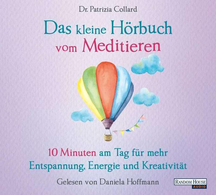 Produktbild Das kleine Hörbuch vom Meditieren (Patrizia Collard, Daniela Hoffmann, Deutsch)