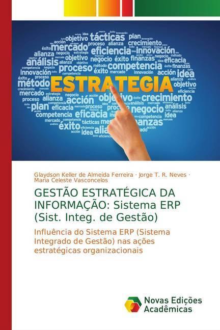 Actual product image GESTÃO ESTRATÉGICA DA INFORMAÇÃO: Sistema ERP (Sist. Integ. de Gestão) (Jorge T. R. Neves, Glaydson Keller de Almeida Ferreira, Maria Celeste Vasconcelos, 2018)