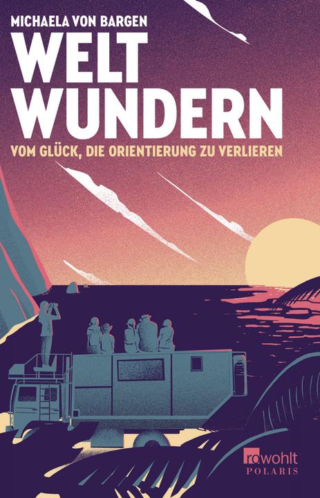 Immagine prodotto Weltwundern – Vom Glück, die Orientierung zu verlieren (Tedesco, Michaela von Bargen, 2023)
