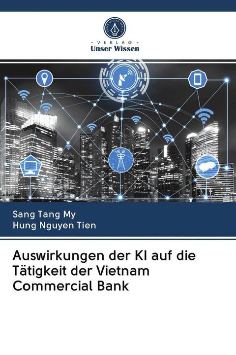 Actual product image Auswirkungen der KI auf die Tätigkeit der Vietnam Commercial Bank (Sang Tang My, Hung Nguyen Tien, 2020)