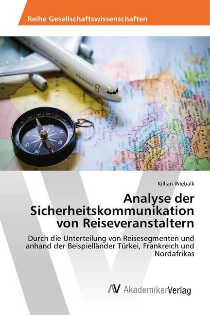 Actual product image Analyse der Sicherheitskommunikation von Reiseveranstaltern (Killian Wiebalk, 2018)
