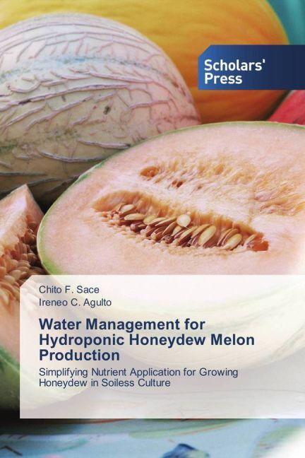 Actual product image Water Management for Hydroponic Honeydew Melon Production (Chito F. Sace, Ireneo C. Agulto, 2013)