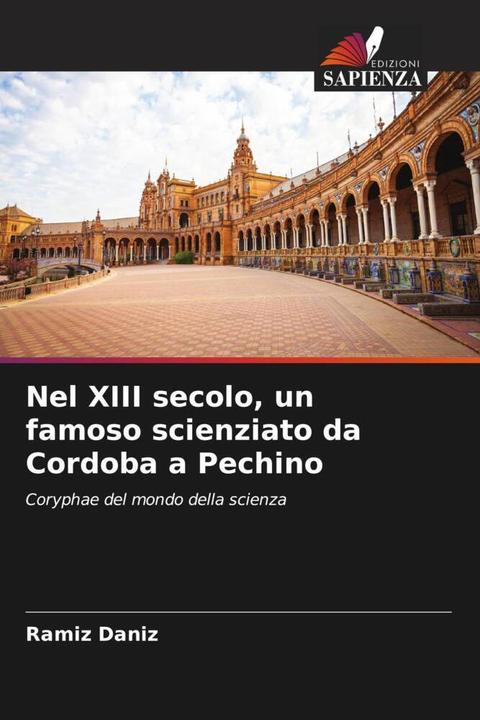Actual product image Nel XIII secolo, un famoso scienziato da Cordoba a Pechino (Ramiz Daniz, 2022)