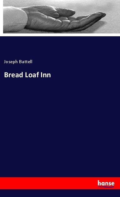 Produktbild Bread Loaf Inn (Deutsch, Joseph Battell, 2018)