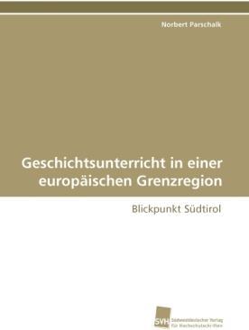 Actual product image Geschichtsunterricht in einer europäischen Grenzregion (German, Norbert Parschalk, 2011)