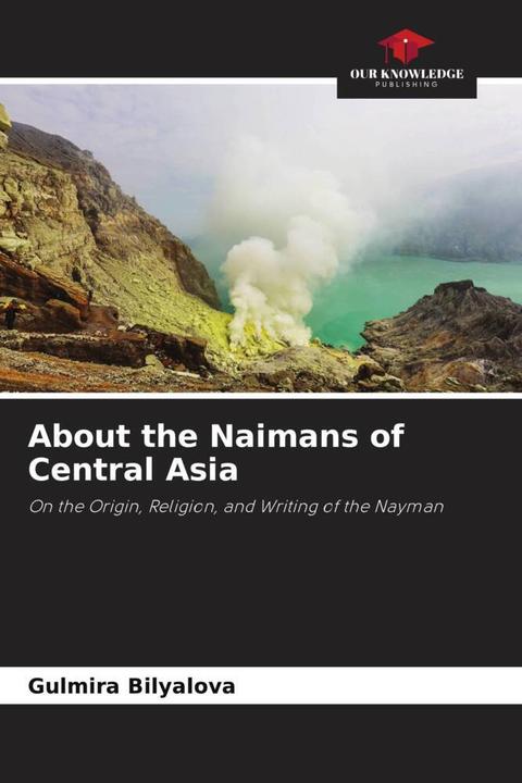 Actual product image About the Naimans of Central Asia (German, Gulmira Bilyalova, 2023)