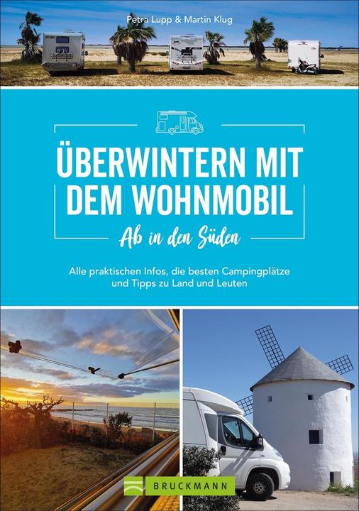 Produktbild Ab in den Süden - Überwintern mit dem Wohnmobil (Deutsch, Martin Klug, Petra Lupp, 2021)