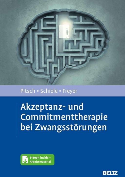 Produktbild Akzeptanz- und Commitmenttherapie bei Zwangsstörungen (Deutsch, Miriam Schiele, Tobias Freyer, Karoline Pitsch, 2024)