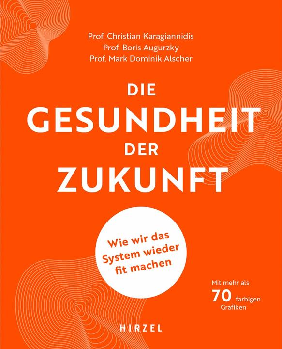Produktbild Die Gesundheit der Zukunft (Deutsch, Boris Augurzky, Mark Dominik Alscher, Christian Karagiannidis, 2025)