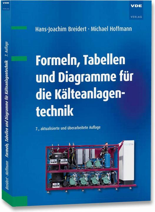 Actual product image Formeln, Tabellen und Diagramme für die Kälteanlagentechnik (German, Michael Hoffman, Hans-Joachim Breidert, 2023)