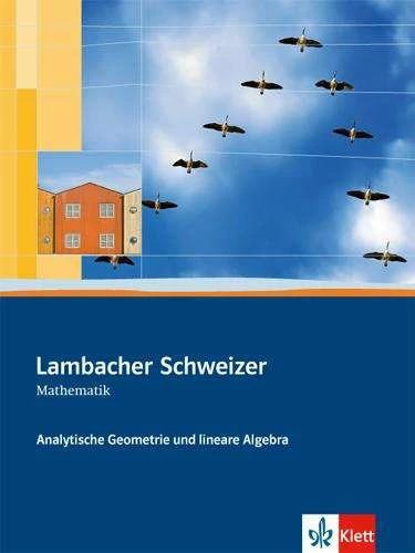 Produktbild Lambacher-Schweizer. Sekundarstufe II. Analytische Geometrie und lineare Algebra Schülerbuch (Deutsch, Ernst Klett Verlag, 2012)