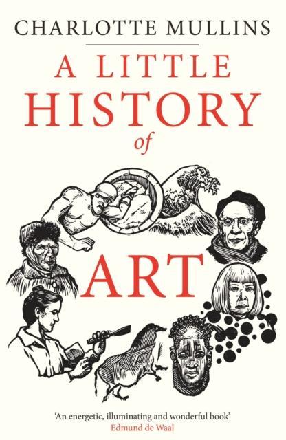 A Little History of Art (Anglais, Charlotte Mullins, 2022)
