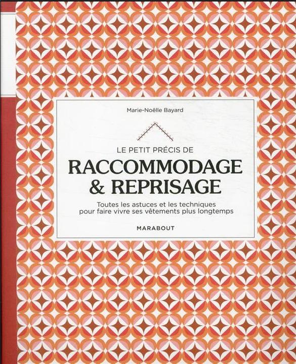 Produktbild Le petit précis de raccommodage & reprisage (Französisch, Bayard Marie-Noëlle, 2021)