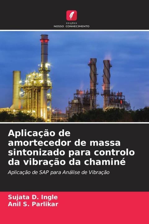 Produktbild Aplicação de amortecedor de massa sintonizado para controlo da vibração da chaminé (Anil S. Parlikar, Sujata D. Ingle, 2022)