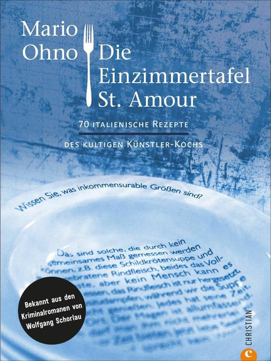 Image du produit Kochbuch: Mario Ohno - Die Einzimmertafel St. Amour. Die besten 70 italienischen Rezepte des (Allemand, Marion Chelebiev, Alex et Angkana Neumayer, Mario Ohno, 2020)