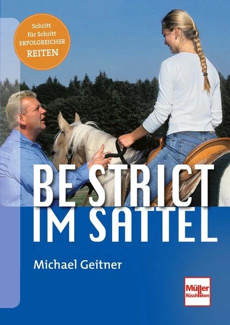 Produktbild Be strict im Sattel (Deutsch, Michael Geitner, 2007)