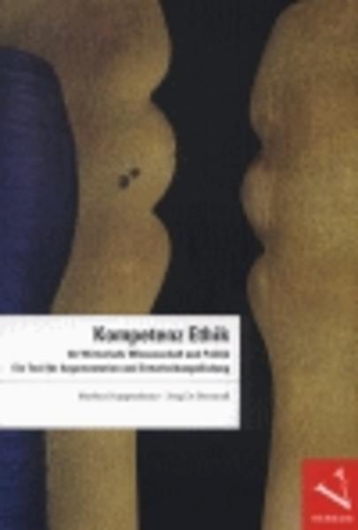 Produktbild Kompetenz Ethik für Wirtschaft, Wissenschaft und Politik (Deutsch, Markus Huppenbauer, Jörg de Bernardi, 2003)