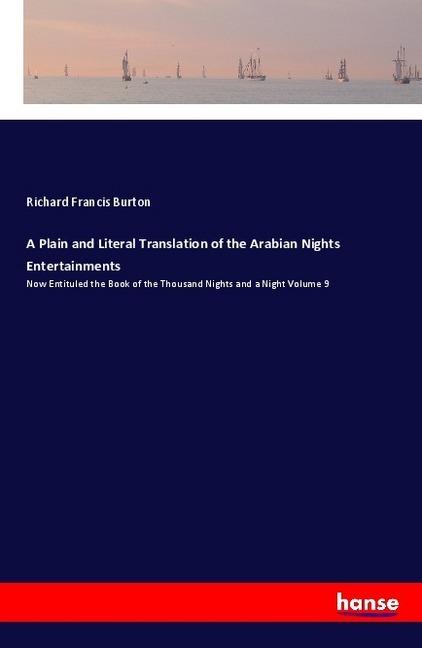 Produktbild A Plain and Literal Translation of the Arabian Nights Entertainments (Richard Francis Burton, 2018)