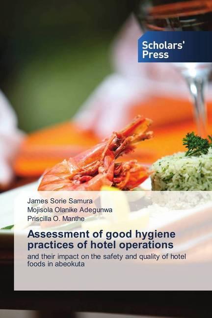 Produktbild Assessment of good hygiene practices of hotel operations (Priscilla O. Manthe, Mojisola Olanike Adegunwa, James Sorie Samura, 2018)