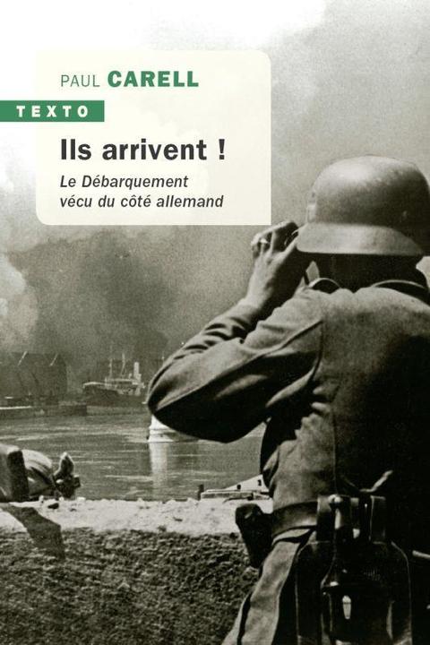 Actual product image Ils arrivent! : le débarquement vécu du côté allemand (French, Carell Paul, 2019)