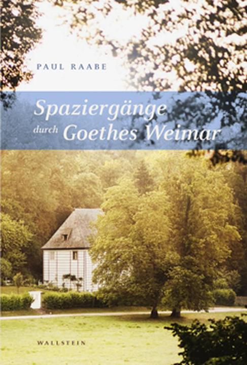 Produktbild Spaziergänge durch Goethes Weimar (Deutsch, Paul Raabe, 2018)