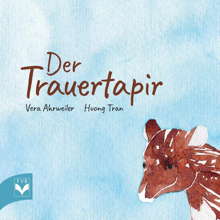 Produktbild Der Trauertapir (Deutsch, Vera Ahrweiler, Huong Tran, Fachverlag des deutschen Bestattungsgewerbes GmbH, 2023)