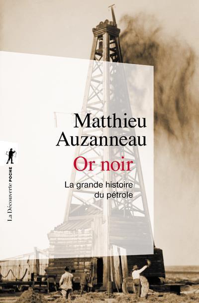 Produktbild Or noir : la grande histoire du pétrole (Französisch, Auzanneau Matthieu, 2021)