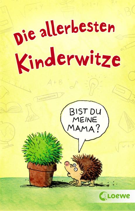 Actual product image Die allerbesten Kinderwitze (German, Loewe non-fiction, Heribert Schulmeyer, Waldemar Schornsteiner, 2019)