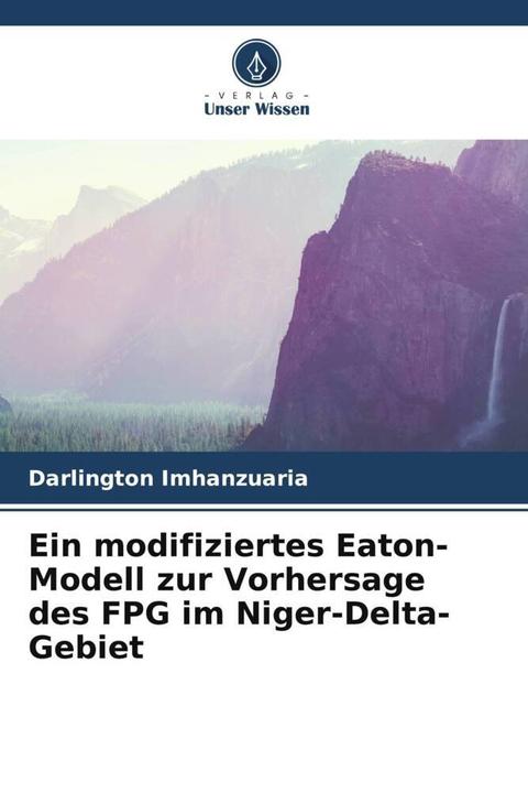 Produktbild Ein modifiziertes Eaton-Modell zur Vorhersage des FPG im Niger-Delta-Gebiet (Darlington Imhanzuaria, 2022)