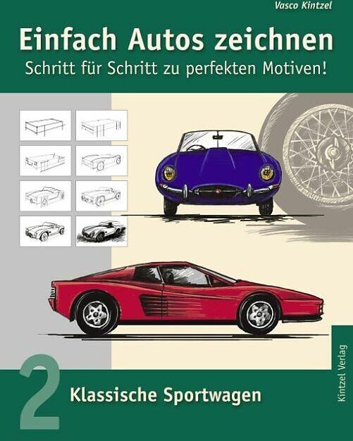 Produktbild Einfach Autos zeichnen - Schritt für Schritt zu perfekten Motiven! (Deutsch, Vasco Kintzel, 2003)