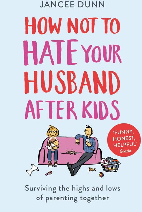 Produktbild How Not to Hate Your Husband After Kids (Englisch, Jancee Dunn, 2018)