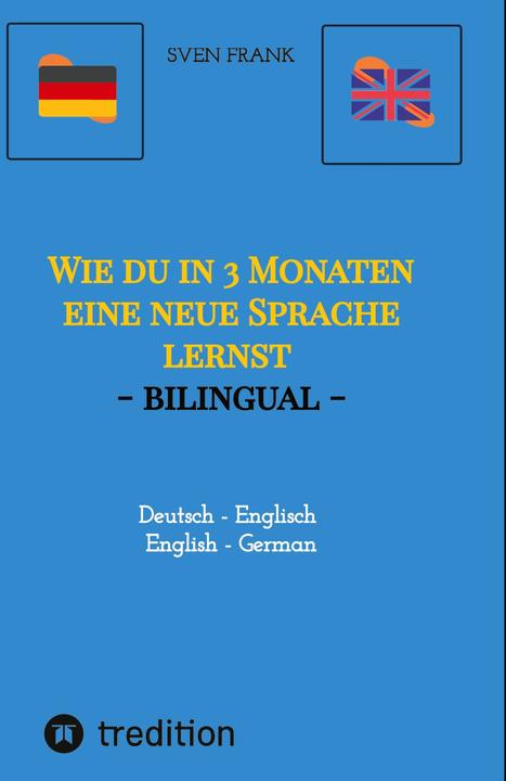Immagine prodotto Wie du in 3 Monaten eine neue Sprache lernst - bilingual (Inglese, Tedesco, Sven Frank, 2023)