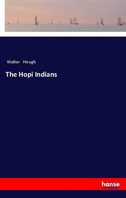 Actual product image The Hopi Indians (Walter Hough, 2018)