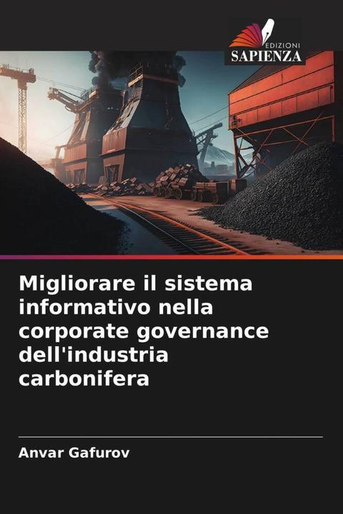 Actual product image Migliorare il sistema informativo nella corporate governance dell'industria carbonifera (Anvar Gafurov, 2023)