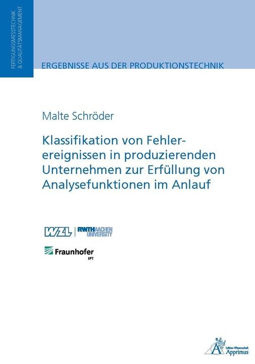 Produktbild Klassifikation von Fehlerereignissen in produzierenden Unternehmen zur Erfüllung von Analysefunktion (Malte Schröder, 2016)