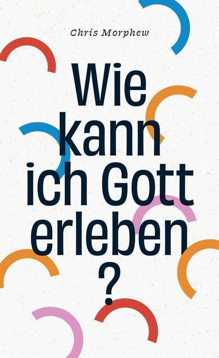 Immagine prodotto Wie kann ich Gott erleben? (Tedesco, Chris Morphew, 2024)