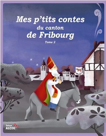 Image du produit Mes p'tits contes du canton de Fribourg : tome 2 (Français, Collectif, 2018)