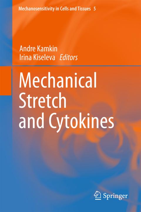 Actual product image Mechanical Stretch and Cytokines (English, Irina Kiseleva, Andre Kamkin, 2013)