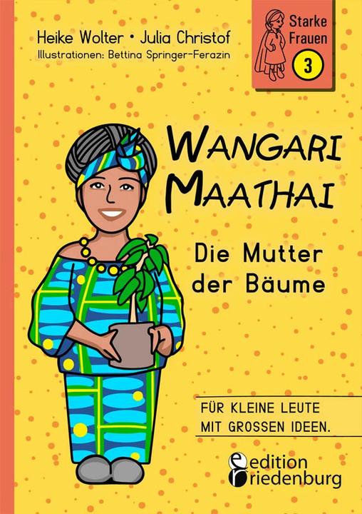 Immagine prodotto Wangari Maathai - Die Mutter der Bäume (Tedesco, Disordine Heike, Julia Christof, Bettina Springer-Ferazin, 2022)