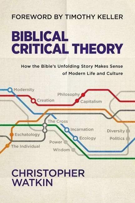 Produktbild Biblical Critical Theory (Englisch, Timothy Keller, Christopher Watkin, 2022)