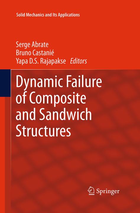 Produktbild Dynamic Failure of Composite and Sandwich Structures (Serge Abrate, Yapa D. S. Rajapakse, Bruno Castanié, 2016)