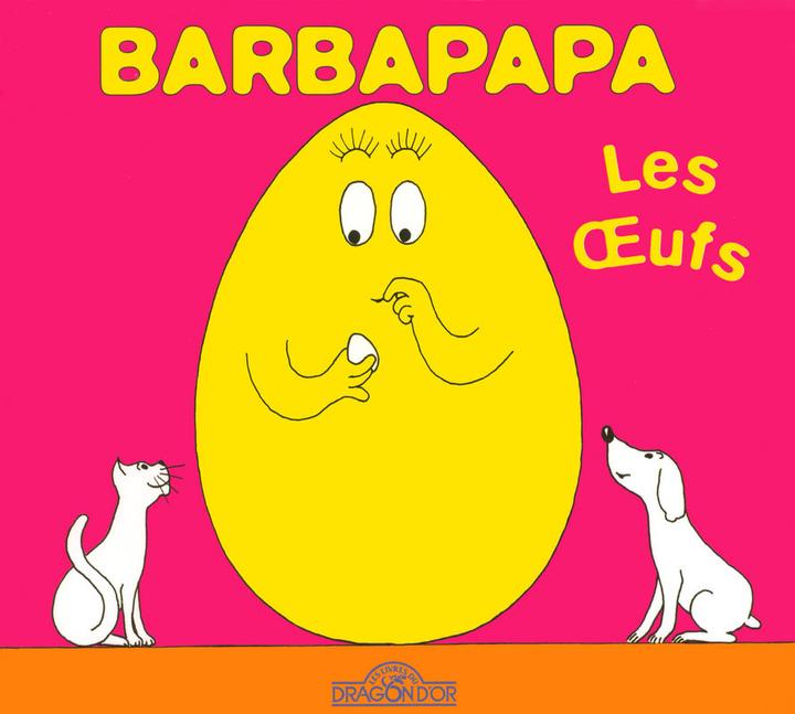 Image du produit Les Livres du Dragon d'Or Barbapapa : les oeufs (Français, Taylor Talus, Tison Annette, 2018)