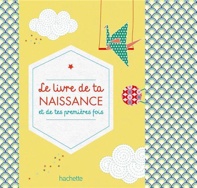 Image du produit Le livre de ta naissance et de tes premières fois (Français, Ardoin Jeanne, 2014)