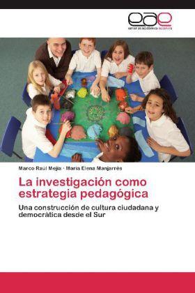 Produktbild La investigación como estrategia pedagógica (Marco Raúl Mejía, María Elena Manjarrés, 2012)
