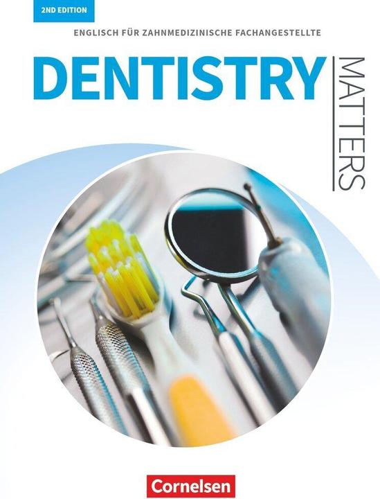 Produktbild Dentistry Matters, Englisch für zahnmedizinische Fachangestellte, Second Edition, A2/B1 (Deutsch, Ian Wood, 2017)