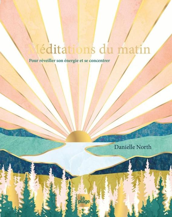 Produktbild Méditations du matin : pour réveiller son énergie et se concentrer (Französisch, North Danielle, 2024)